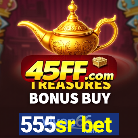 555sr bet